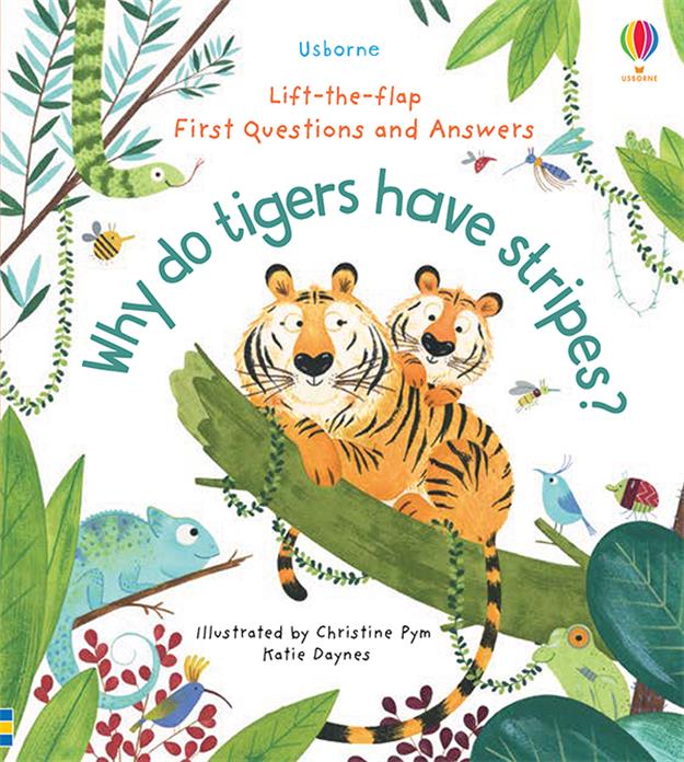 Lift-the-Flap First Questions & Answers: Why Do Tigers Have Stripes?