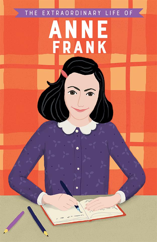 Extraordinary Life of Anne Frank, The