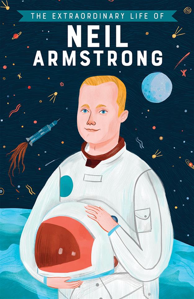 Extraordinary Life of Neil Armstrong, The (LIBRARY BINDING)