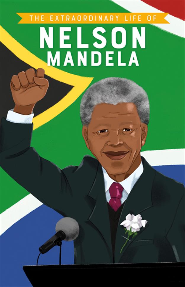 Extraordinary Life of Nelson Mandela, The