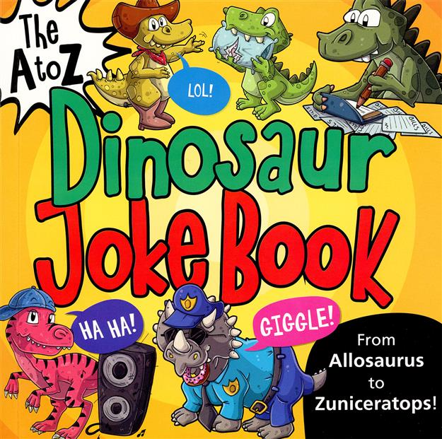 A to Z Dinosaur Joke Book, The